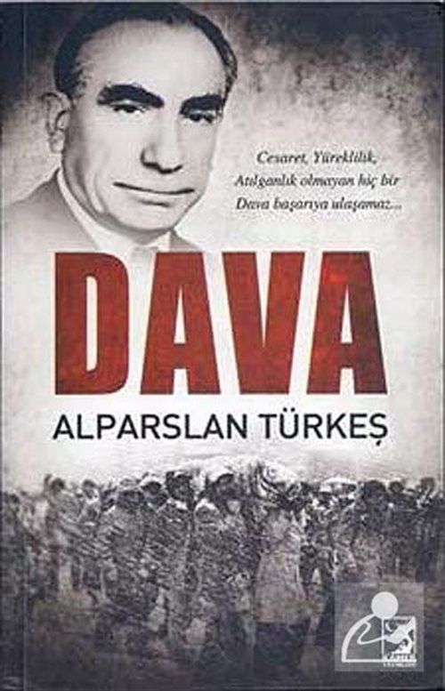 Dava ,Alparslan Türkeş, İlhan Bahar