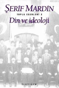 Din ve İdeoloji, Şerif Mardin, İletişim