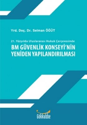 Bm Güvenlik Konseyinin Yeniden Yapılandırılması, Gökkubbe Yayınları