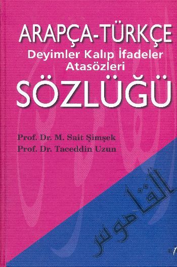 Arapça-Türkçe Deyimler Kalıp İfadeler Atasözleri Sözlüğü