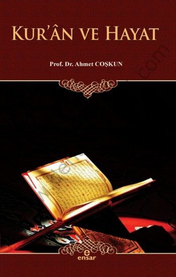 Kuran ve Hayat, Ahmet Coşkun, Ensar Neşriyat