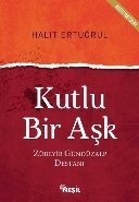 Kutlu Bir Aşk, Zübeyir Gündüzalp Destanı, Halit Ertuğrul