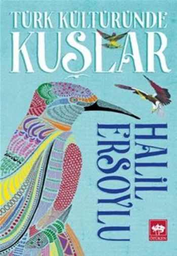 Türk Kültüründe Kuşlar, Halil Ersoylu