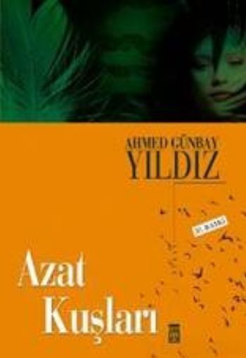 Azat Kuşları, Ahmed Günbay Yıldız