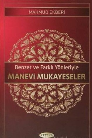 Benzer ve Farklı Yönleriyle Manevi Mukayeseler, Mahmud Ekberi, Kevser Yayınları