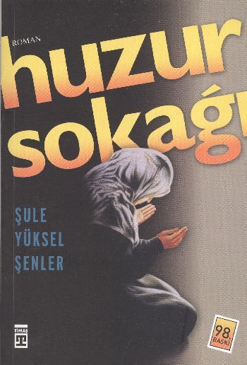 Huzur Sokağı, Şule Yüksel Şenler