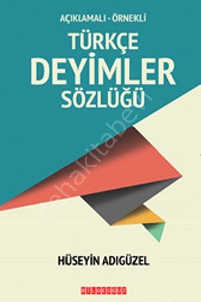 Açıklamalı-Örnekli Türkçe Deyimler Sözlüğü, Hüseyin Adıgüzel