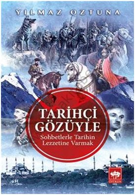 Tarihçi Gözüyle, Yılmaz Öztuna