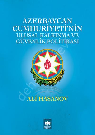 Azerbaycan Cumhuriyeti'nin Ulusal Kalkınma ve Güvenlik Politikası, Ali Hasanov