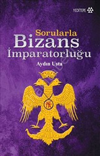 Sorularla Bizans İmparatorluğu, Aydın Usta