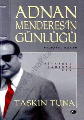 ADNAN MENDERESİN GÜNLÜĞÜ, Taşkın Tuna