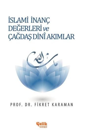 İslami İnanç Değerleri ve Çağdaş Dini Akımlar, Fikret Karaman