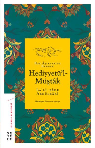 Hediyyetü'l Müştak Hak aşıklarına Rehber Osmanlı Klasikleri, Lalizade Abdülbaki