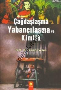 Çağdaşlaşma - Yabancılaşma ve Kimlik, Yümni Sezen