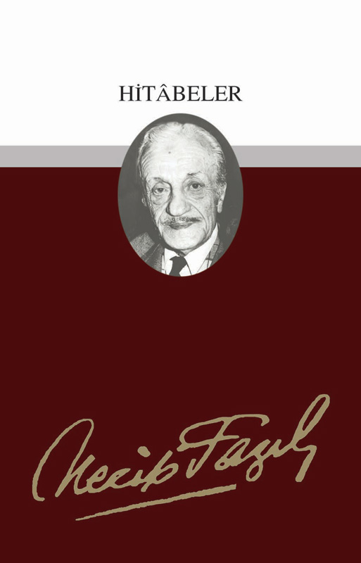 Hitabeler : 21 - Necip Fazıl Bütün Eserleri, Büyük Doğu Yayınları