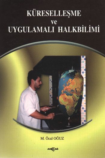 Küreselleşme ve Uygulamalı Halkbilimi, M. Öcal Oğuz