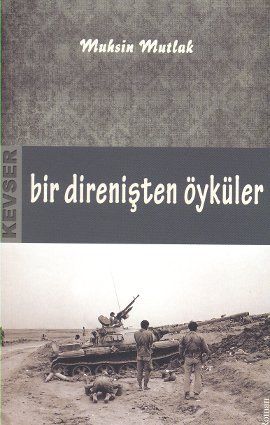 Bir Direnişten Öyküler, Muhsin Mutlak, Kevser Yayınları