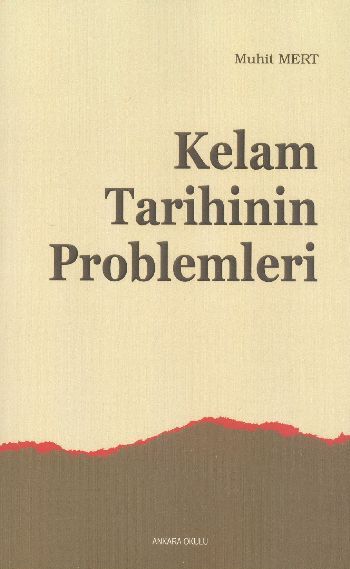 Kelam Tarihinin Problemleri, Ankara Okulu Yayınları
