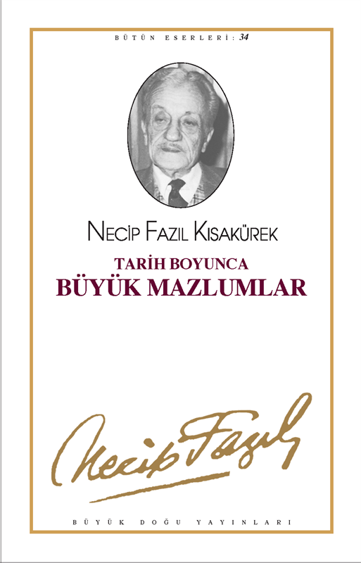 Tarih Boyunca Büyük Mazlumlar : 28 - Necip Fazıl Bütün Eserleri, Büyük Doğu Yayınları