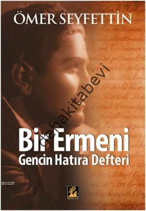 Bir Ermeni Gencin Hatıra Defteri, Ömer Seyfettin
