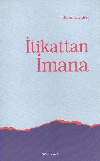 İtikattan İmana, Ankara Okulu Yayınları