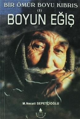 Bir Ömür Boyu Kıbrıs Boyun Eğiş 1