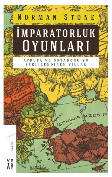 İmrapatorluk Oyunları Avrupa ve Ortadoğuyu Şekillendiren Yıllar, Norman Stone