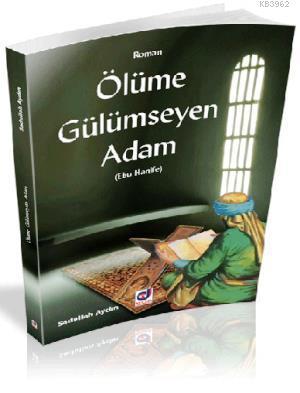 Ölüme Gülümseyen Adam, Sadullah Aydın
