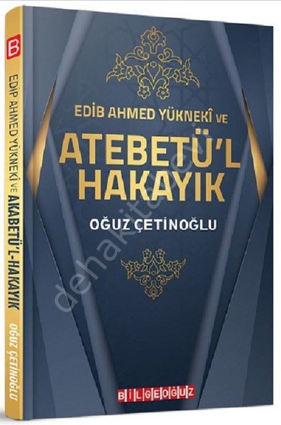 Atebetü'l Hakayık, Oğuz Çetinoğlu