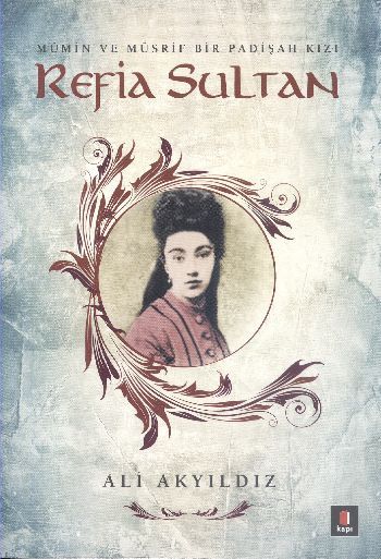 Refia Sultan, Ali Akyıldız