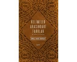 Kelimeler Arasındaki Farklar -Kitâbu`L-Furûq-, İşaret Yayınları