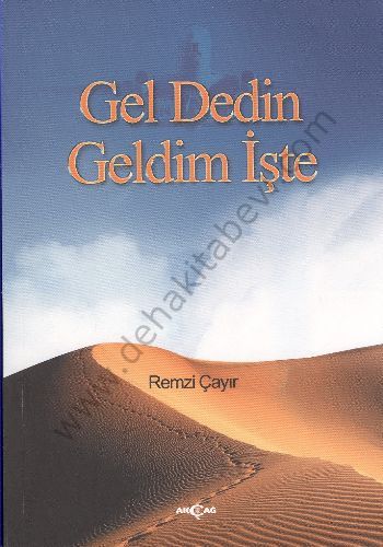 Gel Dedin Geldim İşte