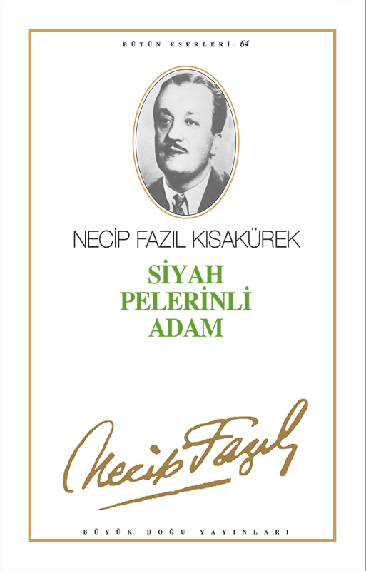 Siyah Pelerinli Adam, Necip Fazıl Kısakürek