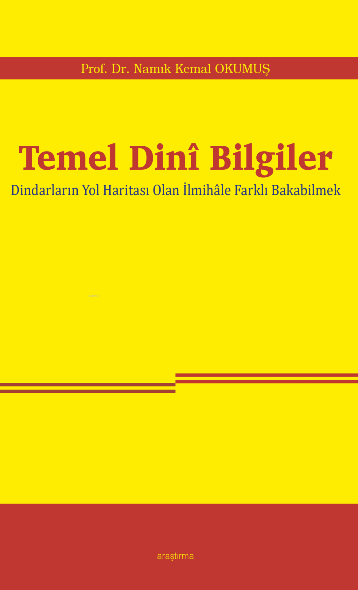 Temel Dinî Bilgiler, Dindarların Yol Haritası Olan İlmihale Farklı Bakabilmek, Namık Kemal Okumuş