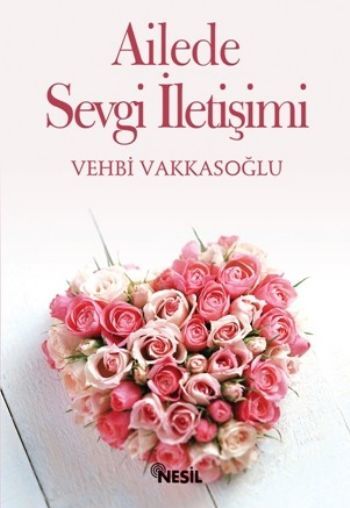 Ailede Sevgi İletişimi, Vehbi Vakkasoğlu