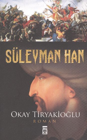 Süleyman Han, Okay Tiryakioğlu