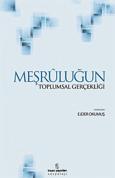 Meşruluğun Toplumsal Gerçekliği, Ejder Okumuş