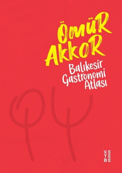Balıkesir Gastronomi Atlası, Ömür Akkor