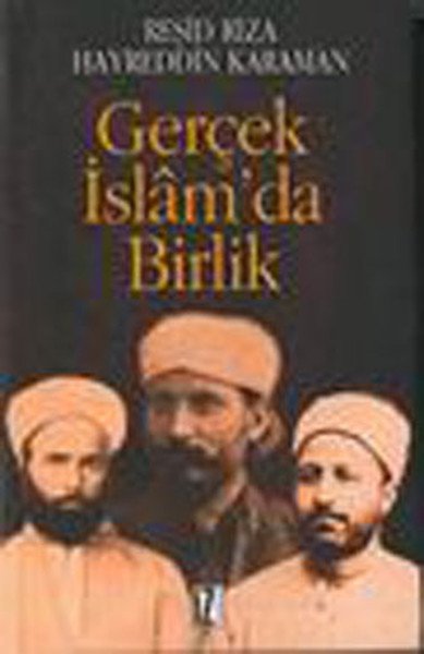 Gerçek İslamda Birlik, Hayreddin Karaman -Reşid Rıza