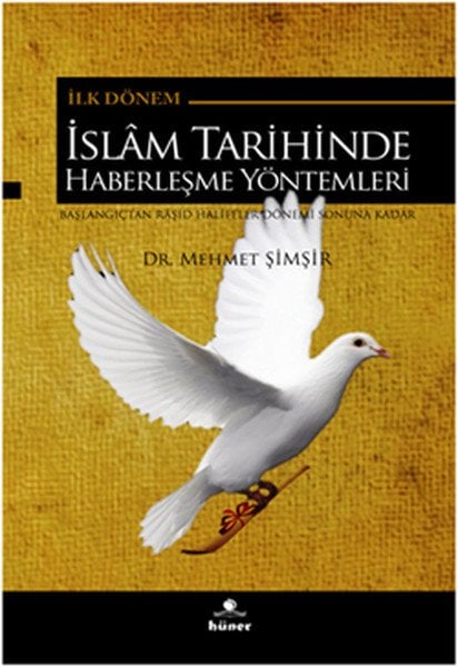 İlk Dönem İslam Tarihinde Haberleşme Yöntemleri, Mehmet Şimşir, Hüner Yayınevi