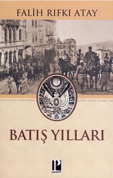 Batış Yılları, Falih Rıfkı Atay