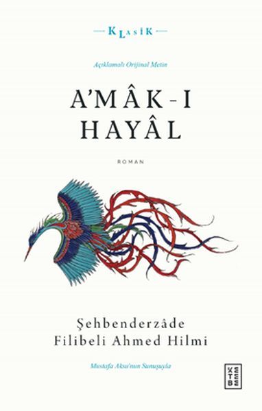 Amak ı Hayal, Şehbenderzade Filibeli Ahmed Hilmi