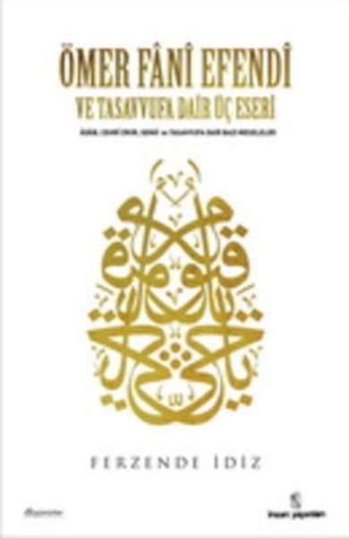 Ömer Fânî Efendi Ve Tasavvufa Dair Üç Eseri, İnsan Yayınları