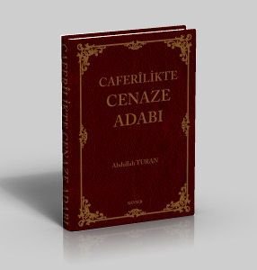 Caferilikte Cenaze Adabı, Abdullah Turan, Kevser Yayınları