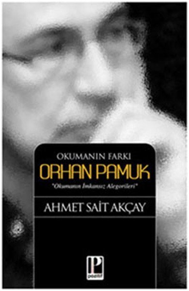 Okumanın Farkı Orhan Pamuk, Ahmet Sait Akçay
