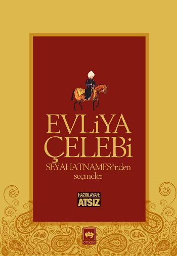 Evliya Çelebi Seyahatnamesi'nden Seçmeler, Hüseyin Nihal Atsız