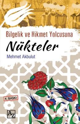 Bilgelik ve Hikmet Yolcusuna Nükteler, Mehmet Akbulut