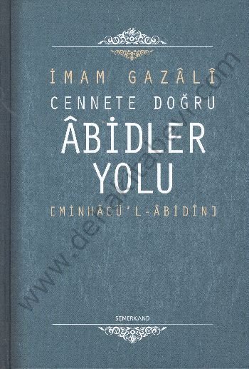 Cennete Doğru Abidler Yolu (Minhacül Abidin), İmam Gazali