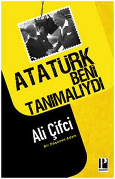 Atatürk Beni Tanımalıydı, Ali Çifci
