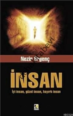 İnsan, İyi İnsan, Güzel İnsan, Hayırlı İnsan